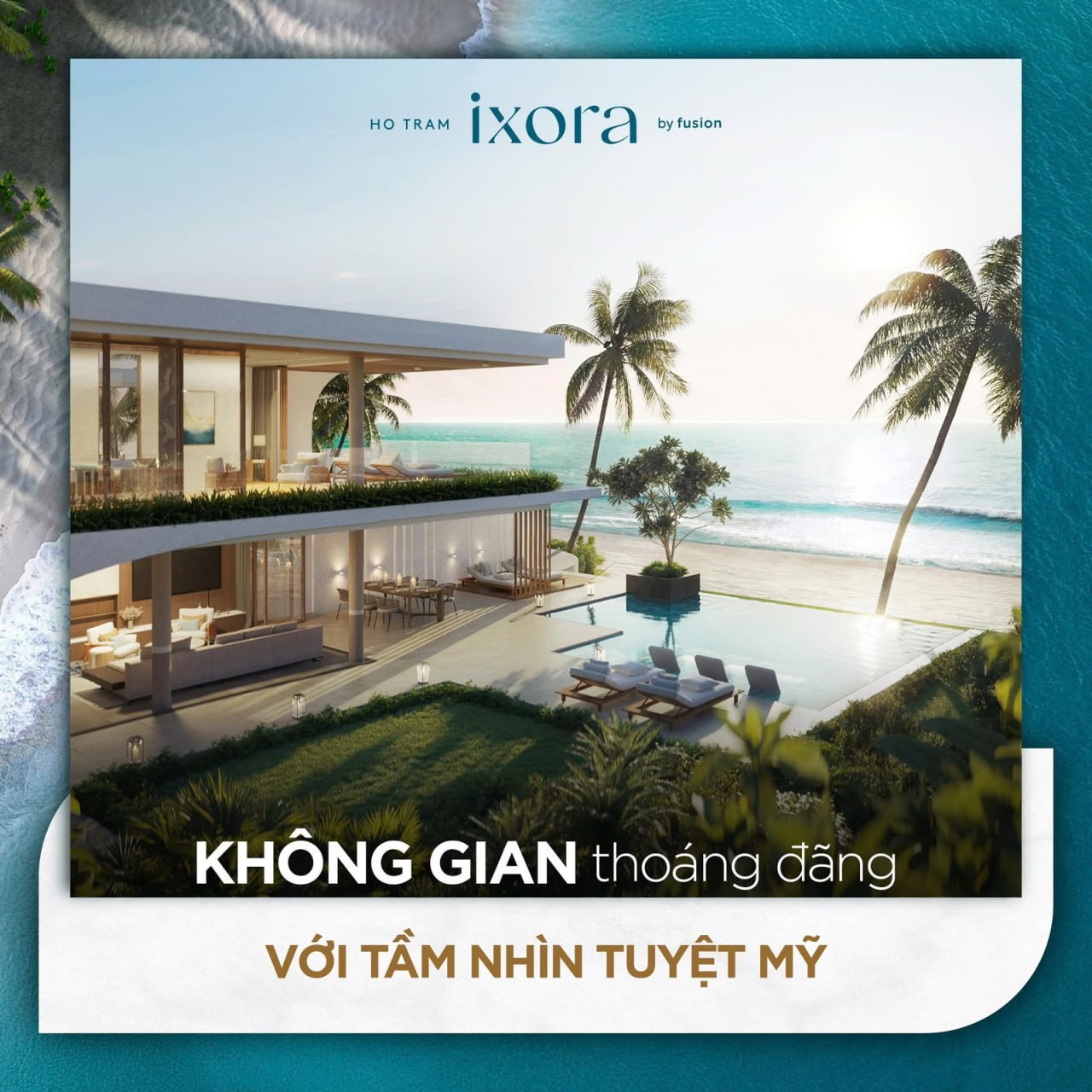 Biệt thự biển Ixora Ho Tram (Bàn giao nhận nhà ngay tháng 10 – 11/2026)