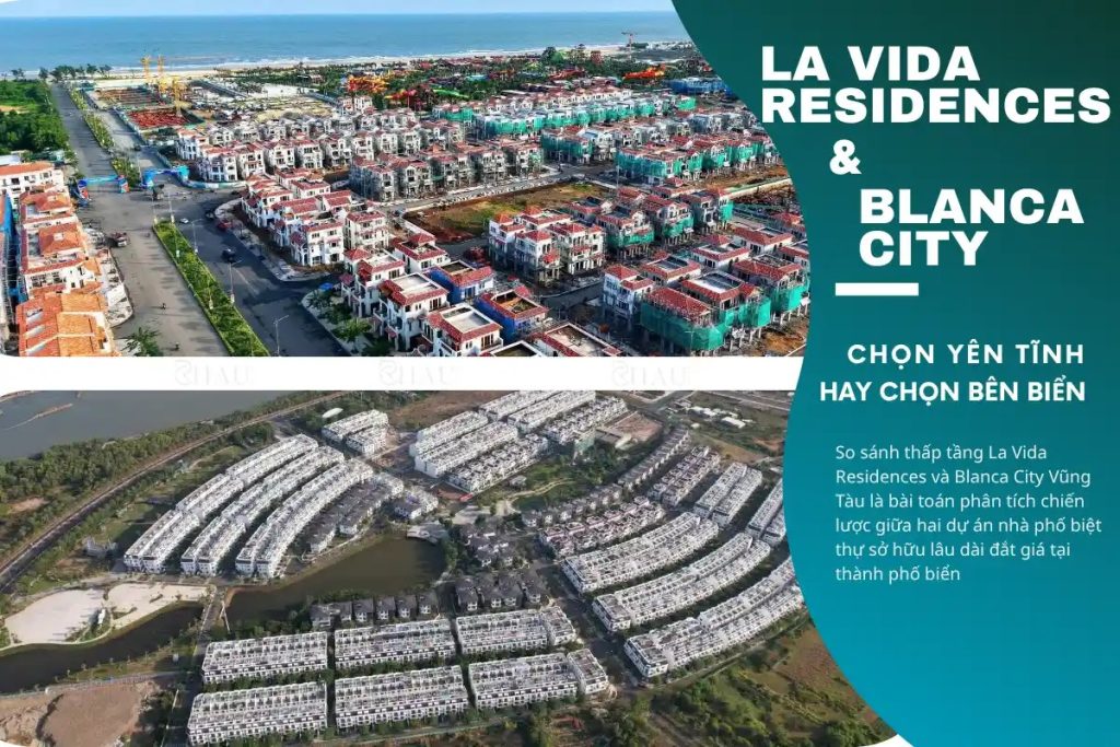 So Sánh La Vida Residences Và Blanca City Vũng Tàu: Nên Mua Ở Thực Hay Đầu Tư?